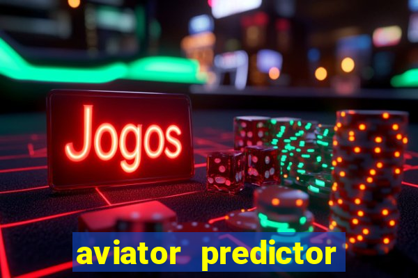 aviator predictor v4.0 apk download